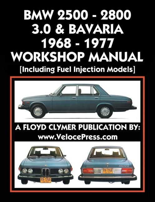 Vorderes Coverbild BMW 2500 - 2800 - 3.0 & Bavaria 1968-1977 Workshop Manual - Including Fuel Injection Models