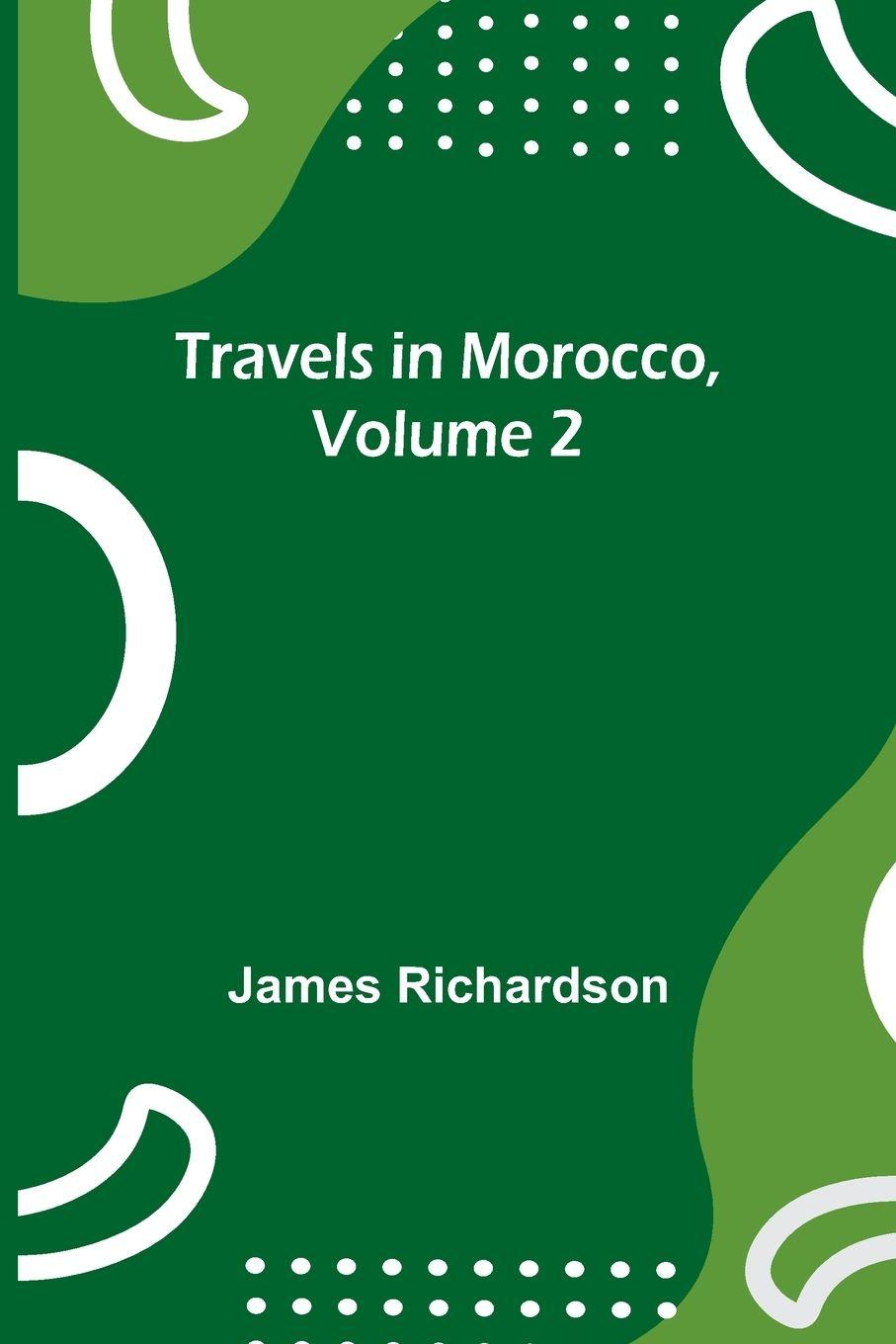 Vorderes Coverbild Travels in Morocco, Volume 2