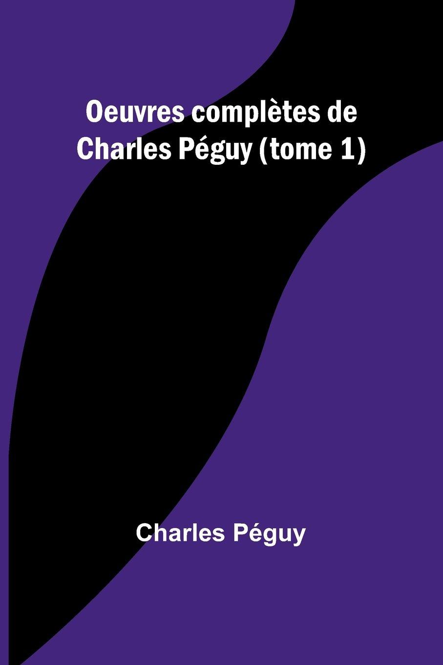 Vorderes Coverbild Oeuvres complètes de Charles Péguy (tome 1)
