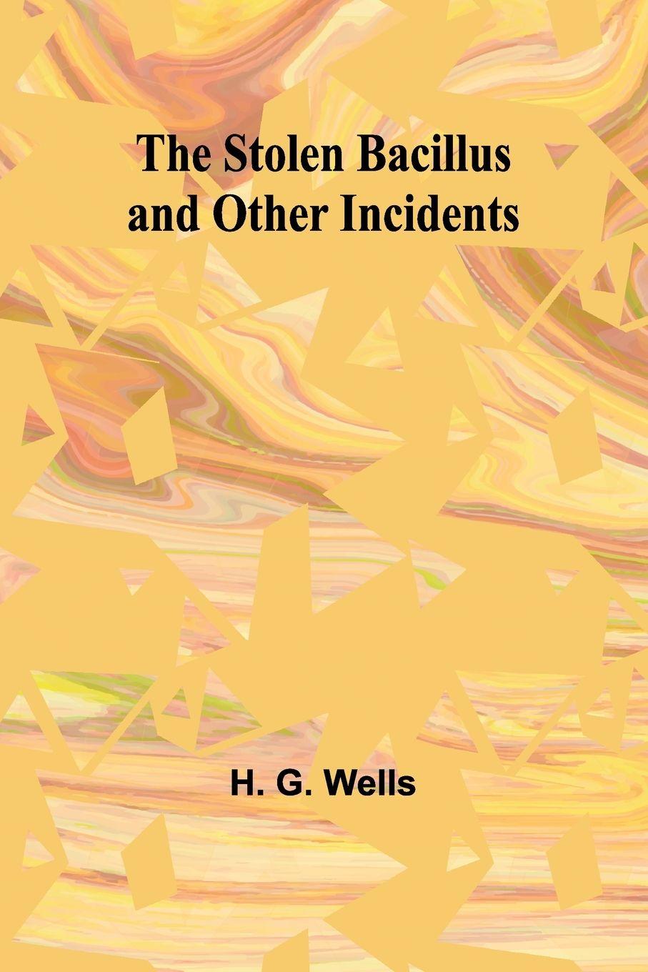 Vorderes Coverbild The Stolen Bacillus and Other Incidents
