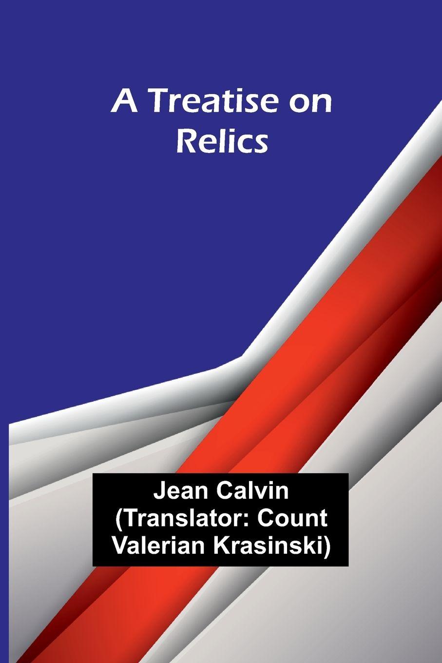 Vorderes Coverbild A Treatise on Relics
