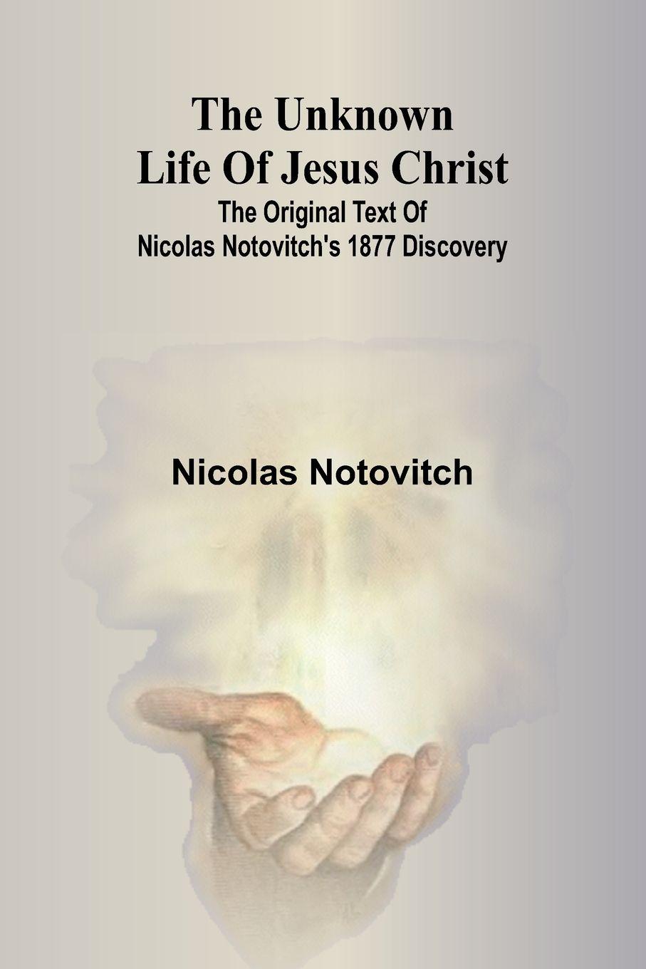 Vorderes Coverbild The unknown life of Jesus Christ