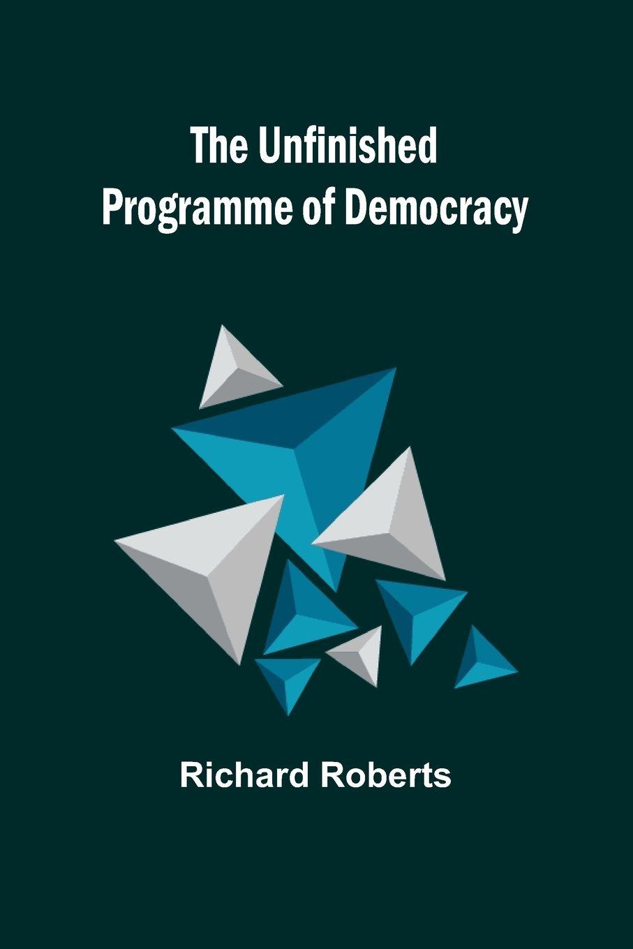 Vorderes Coverbild The Unfinished Programme of Democracy