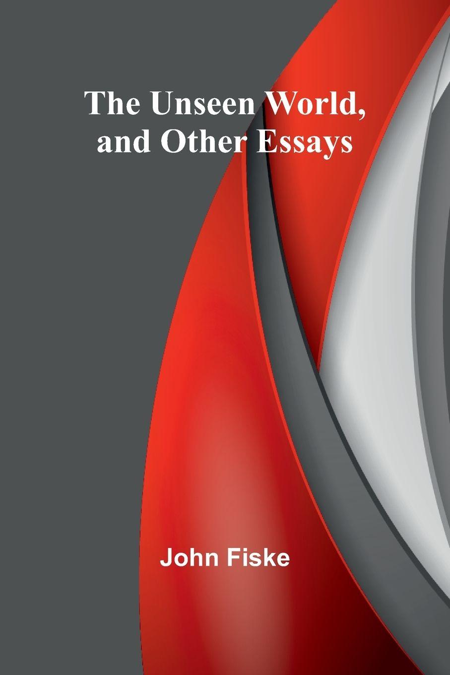 Vorderes Coverbild The Unseen World, and Other Essays