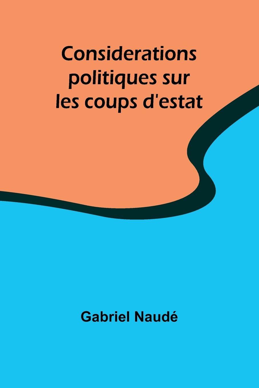 Vorderes Coverbild Considerations politiques sur les coups d'estat