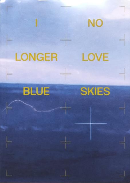 Vorderes Coverbild I NO LONGER LOVE BLUE SKIES