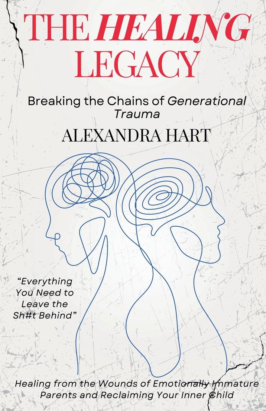 Vorderes Coverbild The Healing Legacy - Breaking the Chains of Generational Trauma