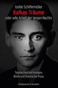 Vorderes Coverbild Kafkas Träume oder «die Arbeit der langen Nacht»