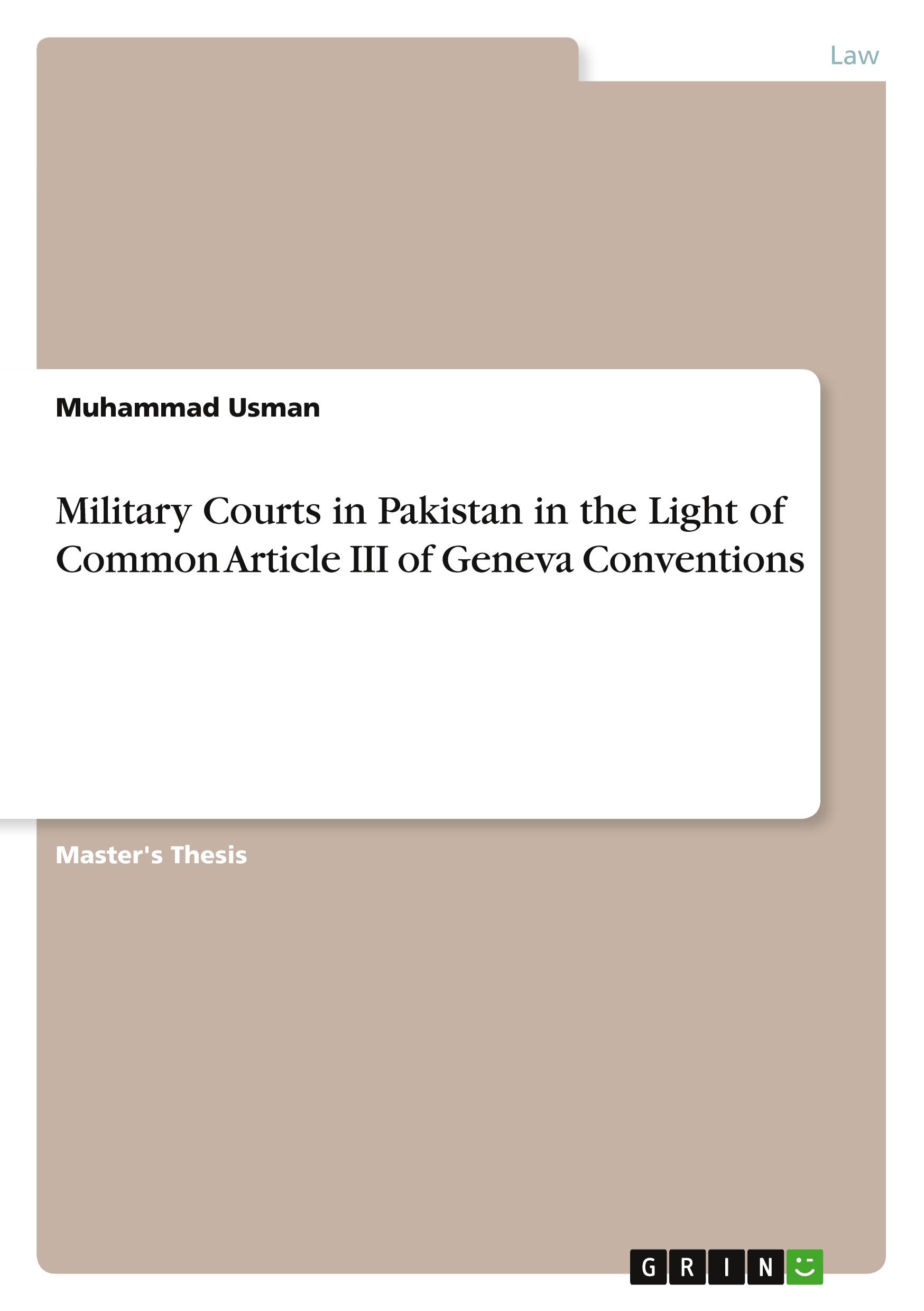 Vorderes Coverbild Military Courts in Pakistan in the Light of Common Article III of Geneva Conventions