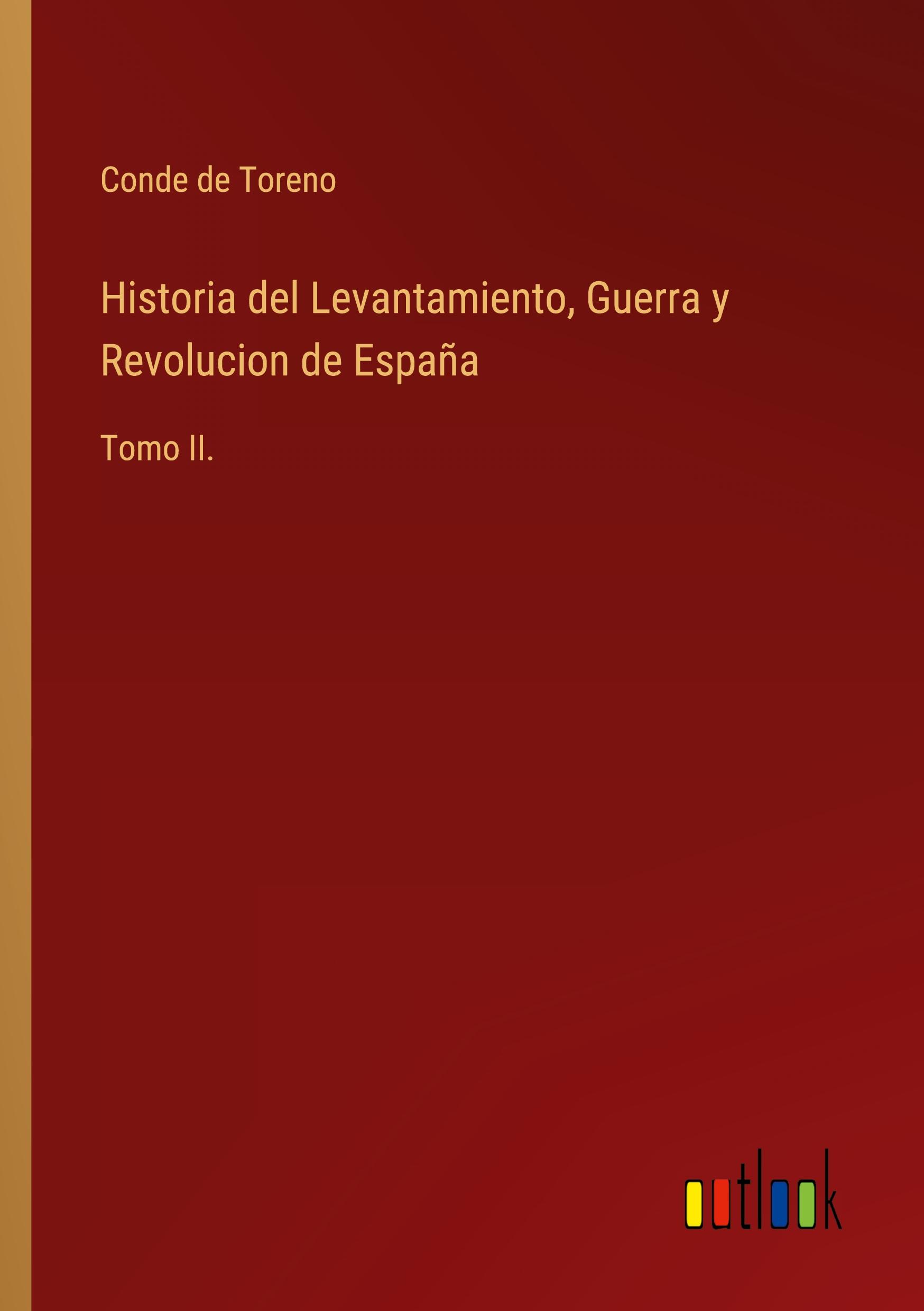 Vorderes Coverbild Historia del Levantamiento, Guerra y Revolucion de España