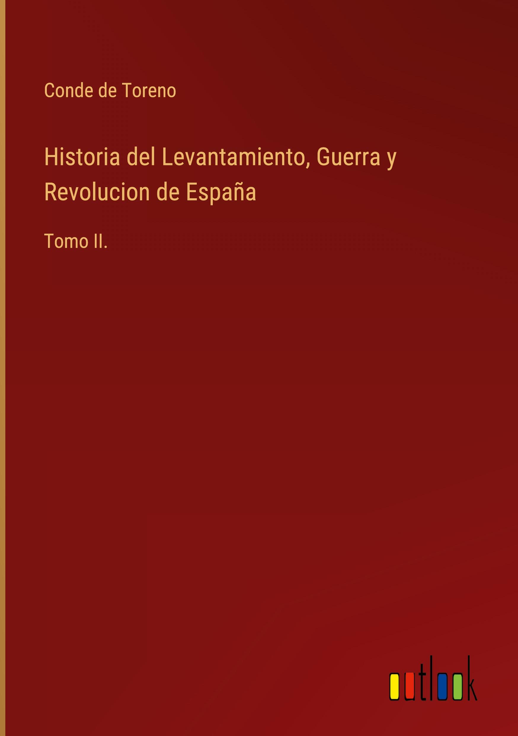 Vorderes Coverbild Historia del Levantamiento, Guerra y Revolucion de España