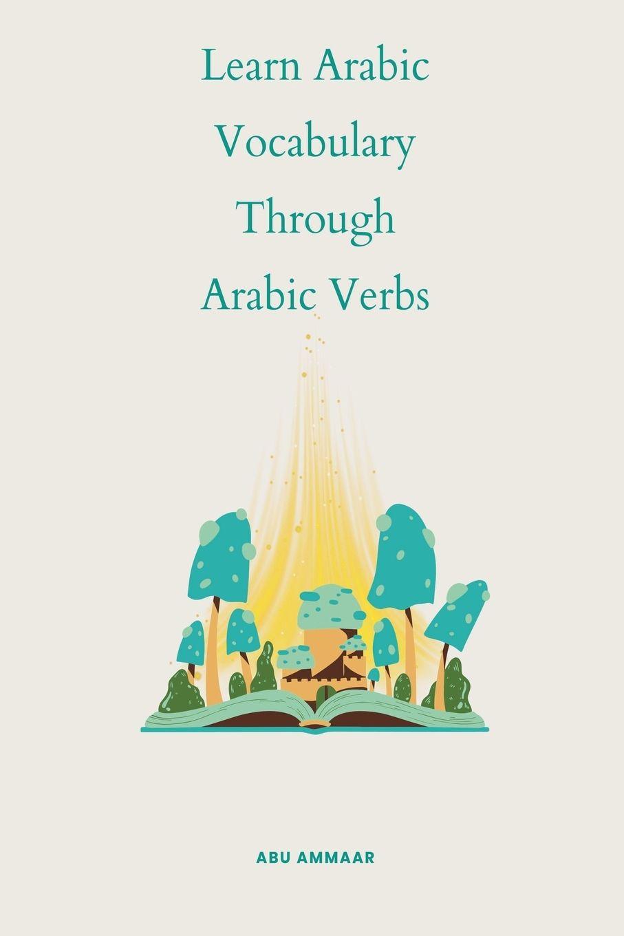Vorderes Coverbild Learn Arabic Vocabulary through Arabic Verbs