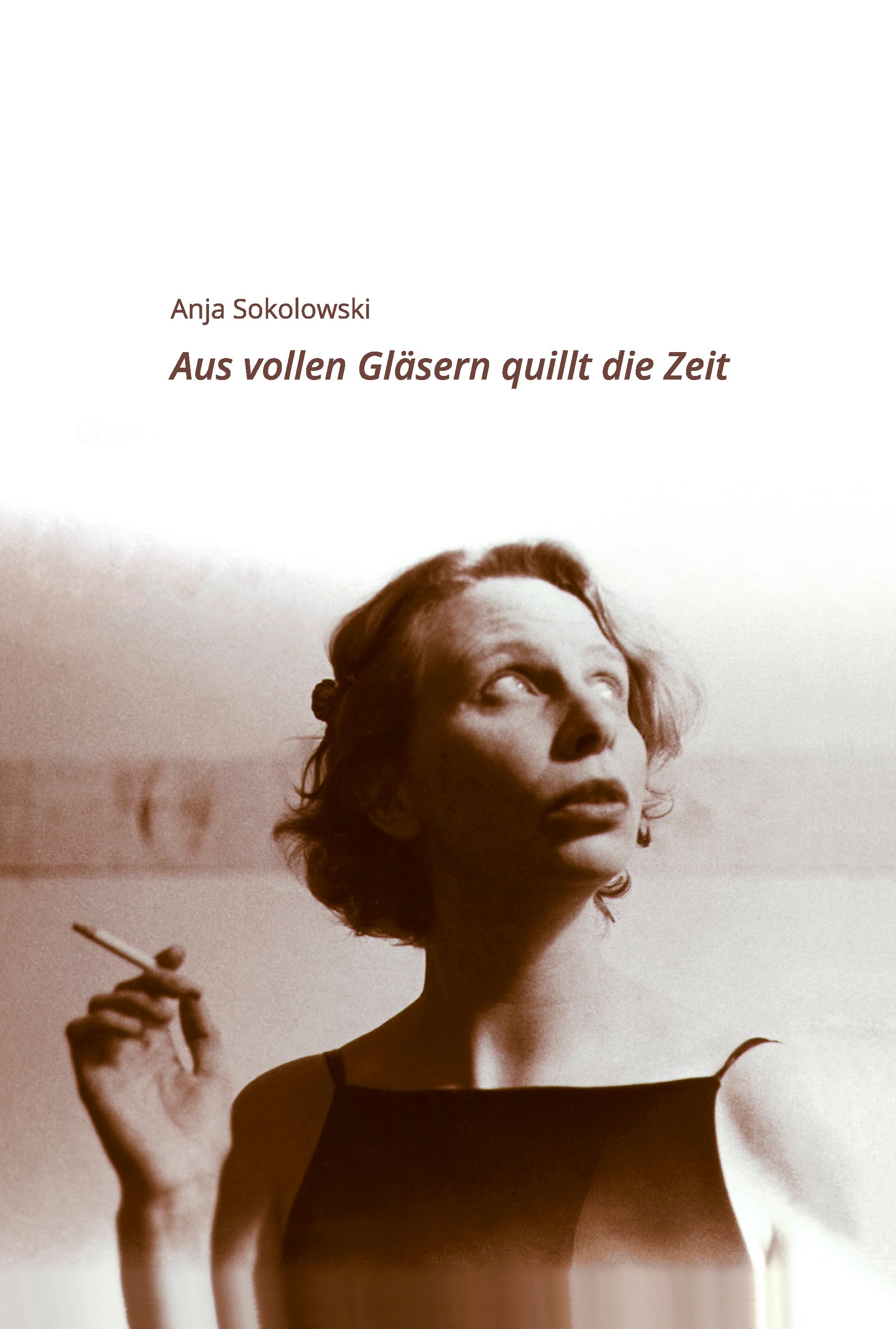 Vorderes Coverbild Aus vollen Gläsern quillt die Zeit