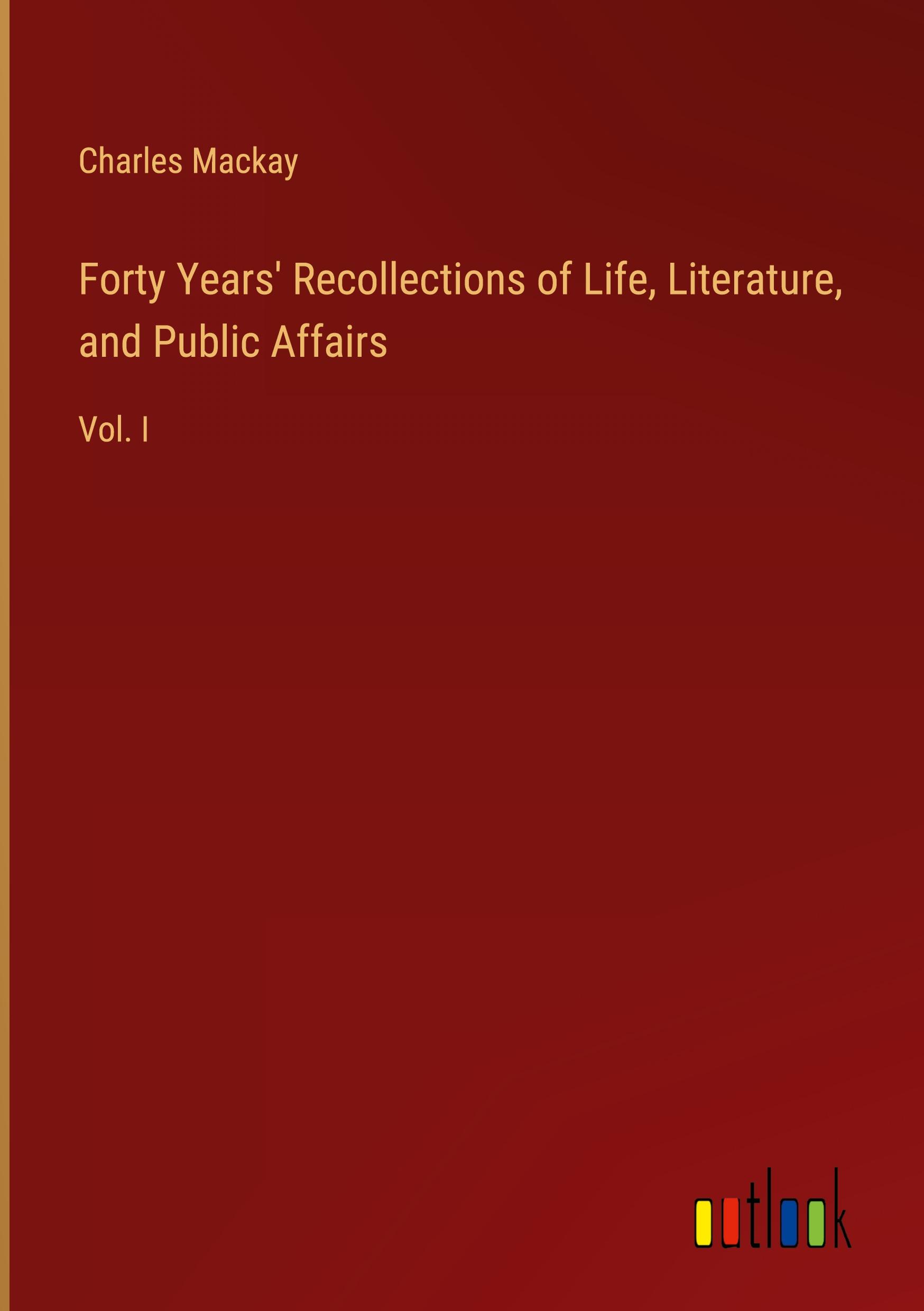 Vorderes Coverbild Forty Years' Recollections of Life, Literature, and Public Affairs