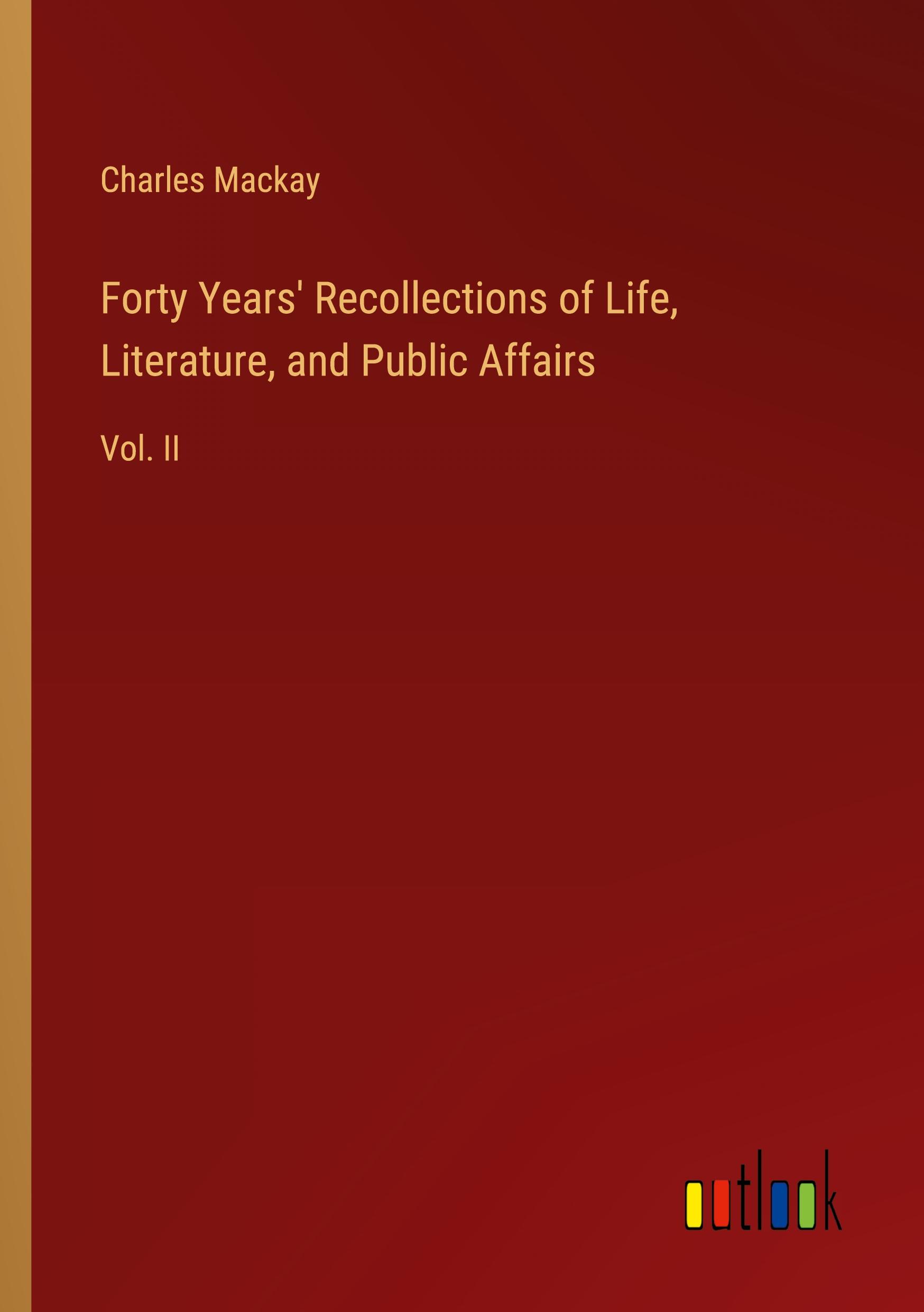 Vorderes Coverbild Forty Years' Recollections of Life, Literature, and Public Affairs