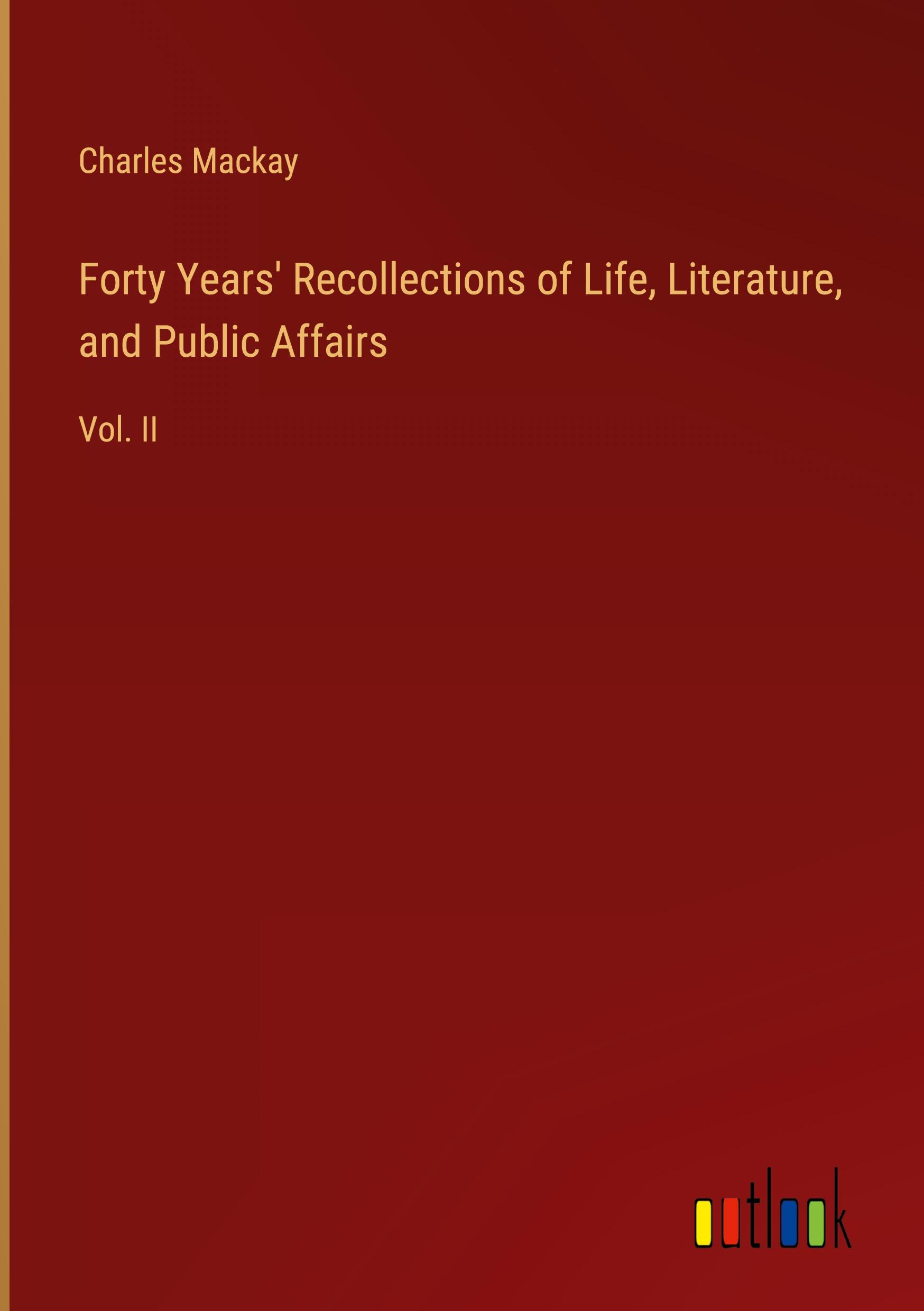 Vorderes Coverbild Forty Years' Recollections of Life, Literature, and Public Affairs