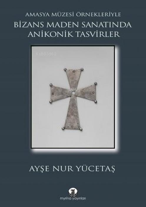 Vorderes Coverbild Bizans Maden Sanatinda Anikonik Tasvirler