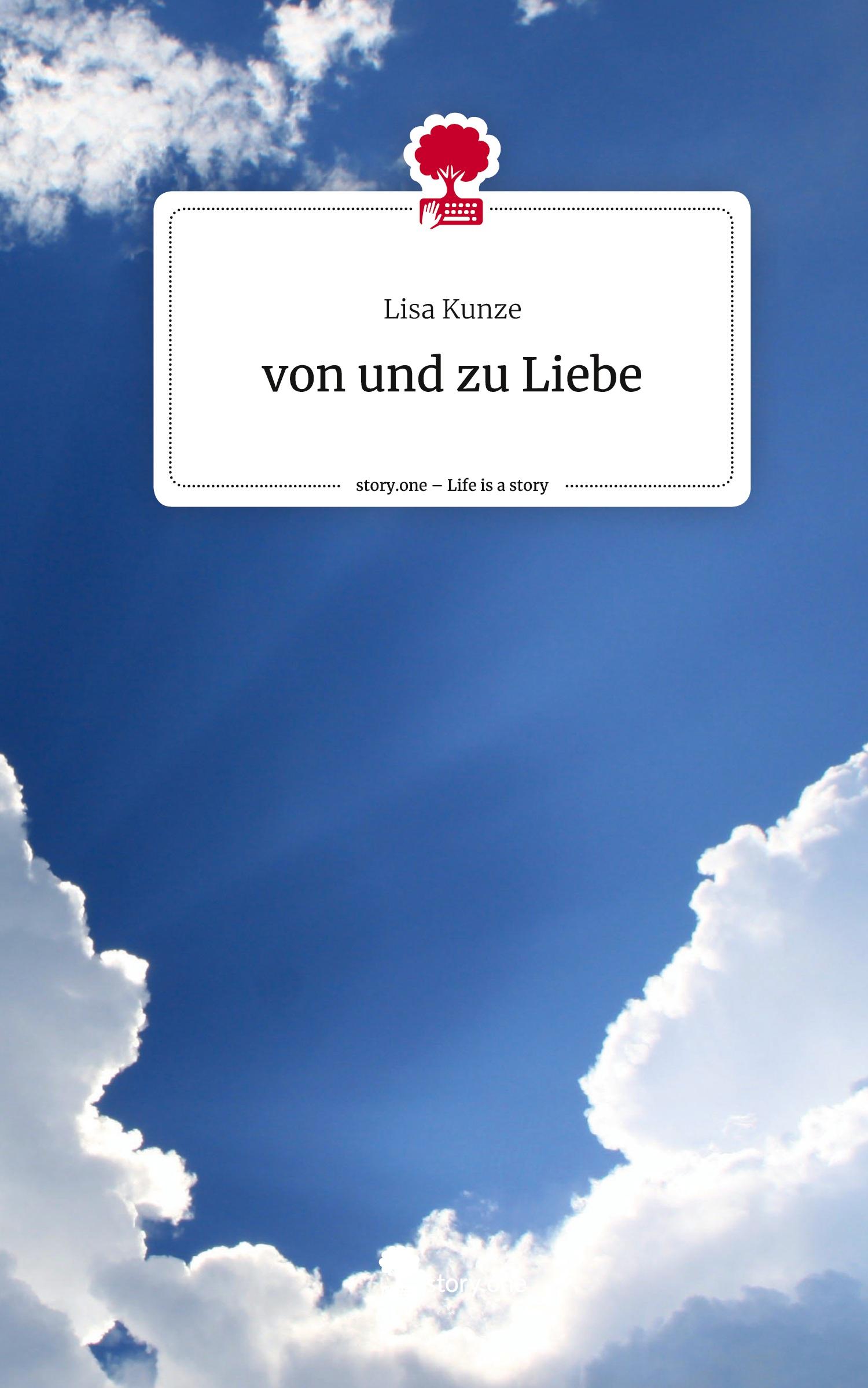 Vorderes Coverbild von und zu Liebe. Life is a Story - story.one