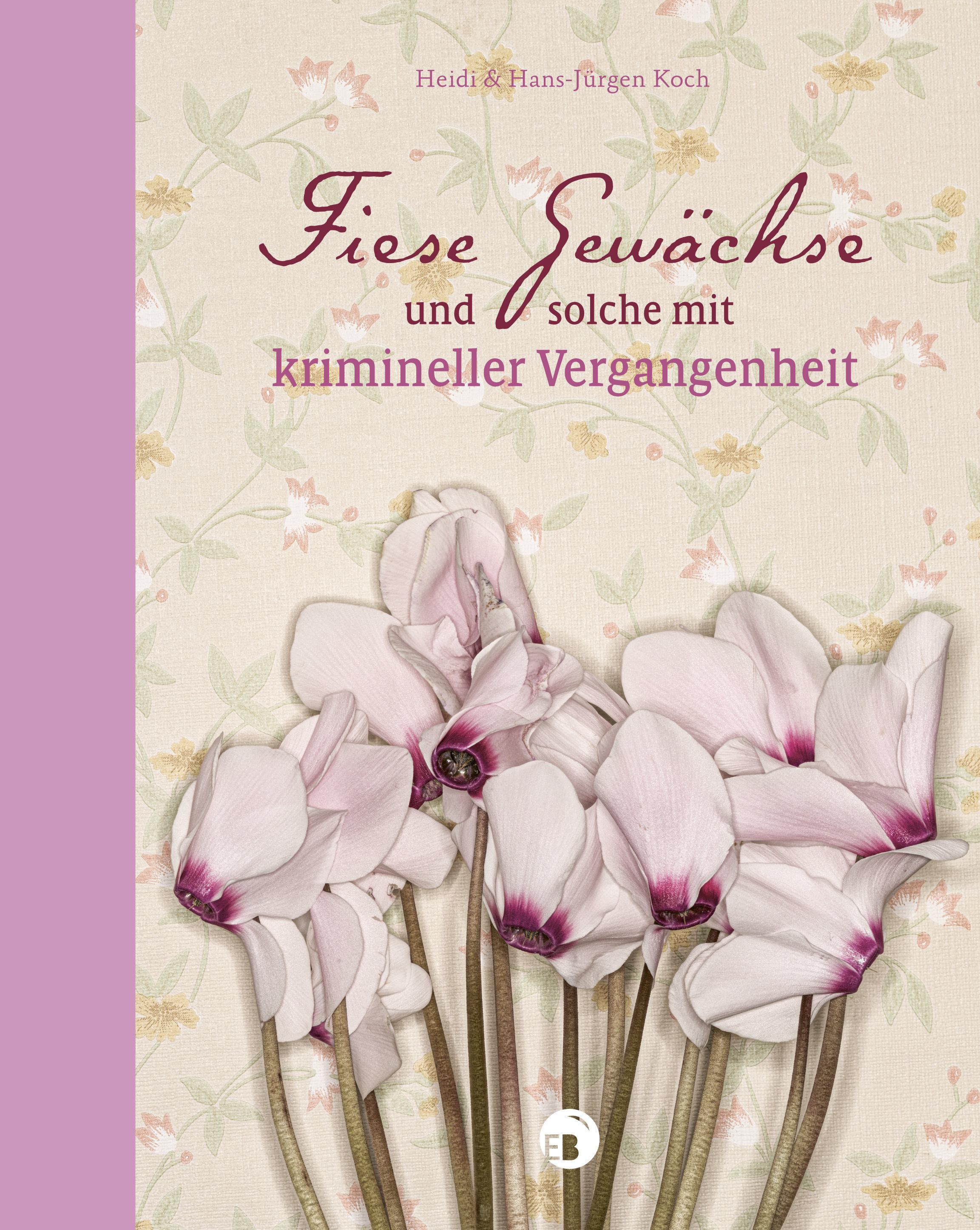 Vorderes Coverbild Fiese Gewächse und solche mit krimineller Vergangenheit