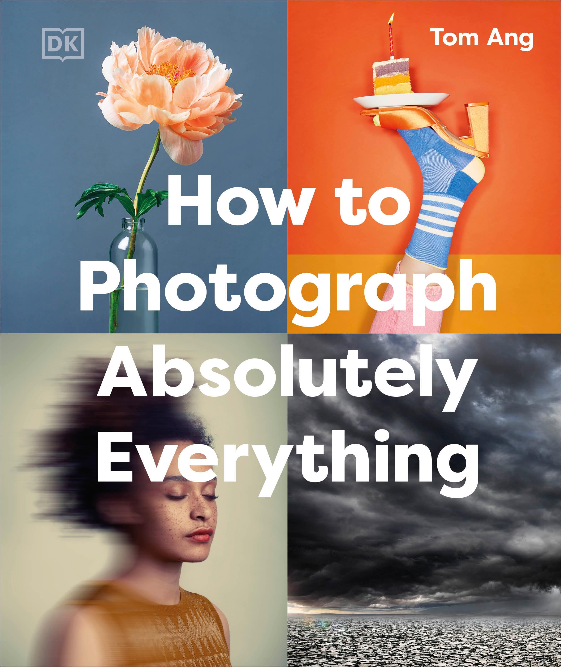 Vorderes Coverbild How to Photograph Absolutely Everything