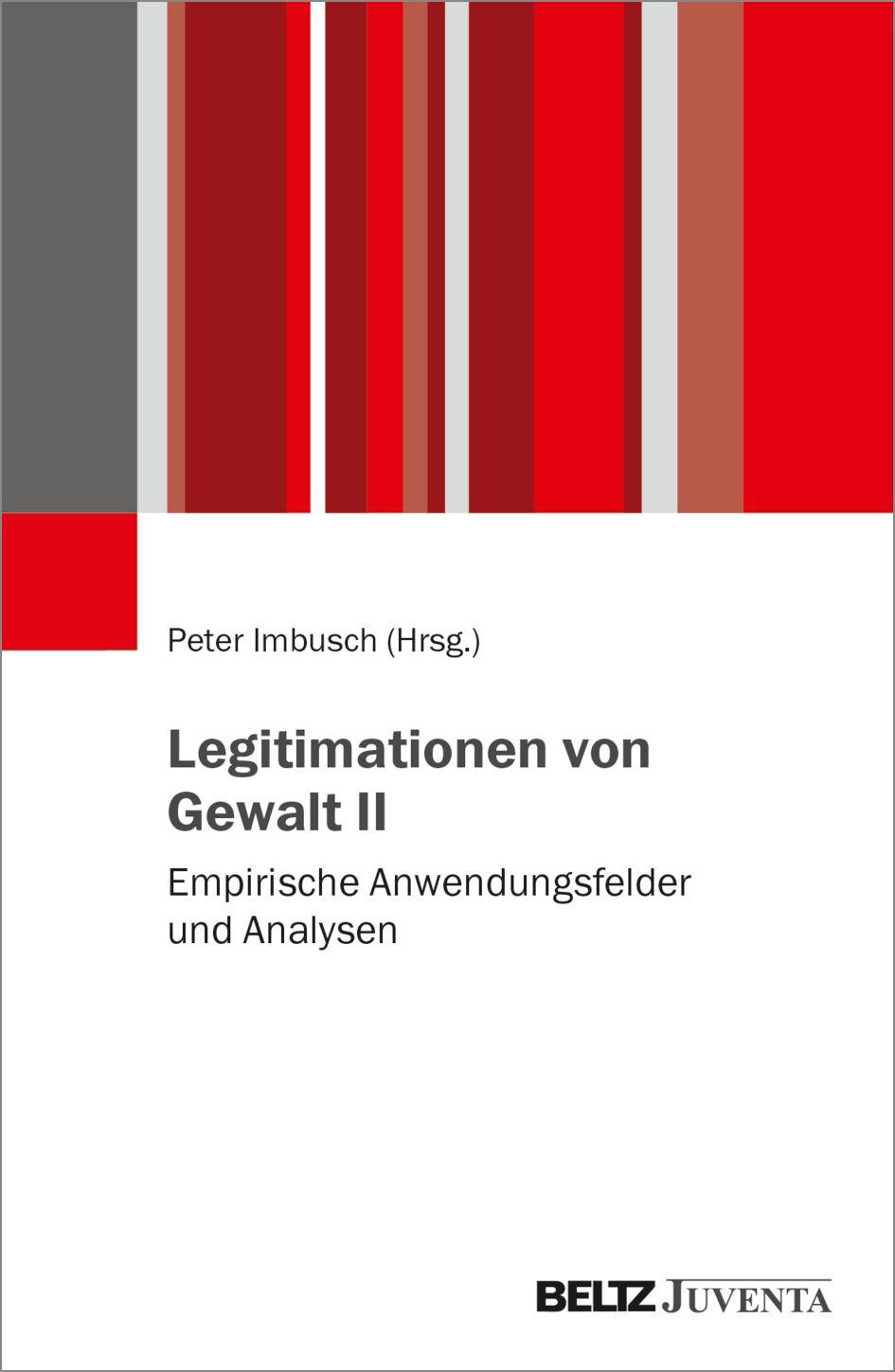 Vorderes Coverbild Legitimationen von Gewalt II: Empirische Anwendungsfelder und Analysen