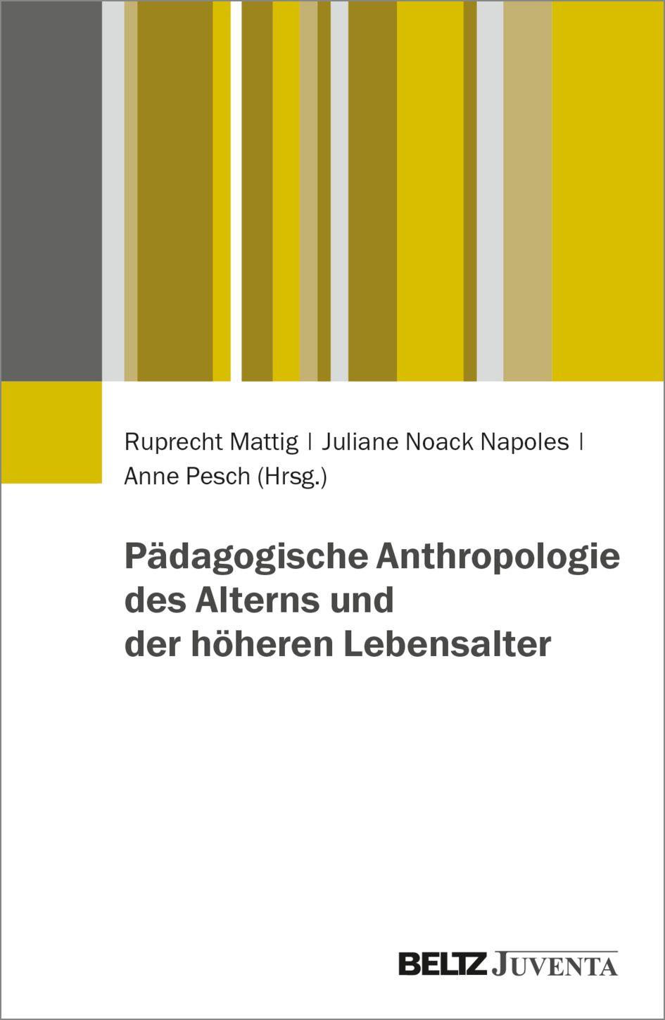 Vorderes Coverbild Pädagogische Anthropologie des Alterns und der höheren Lebensalter