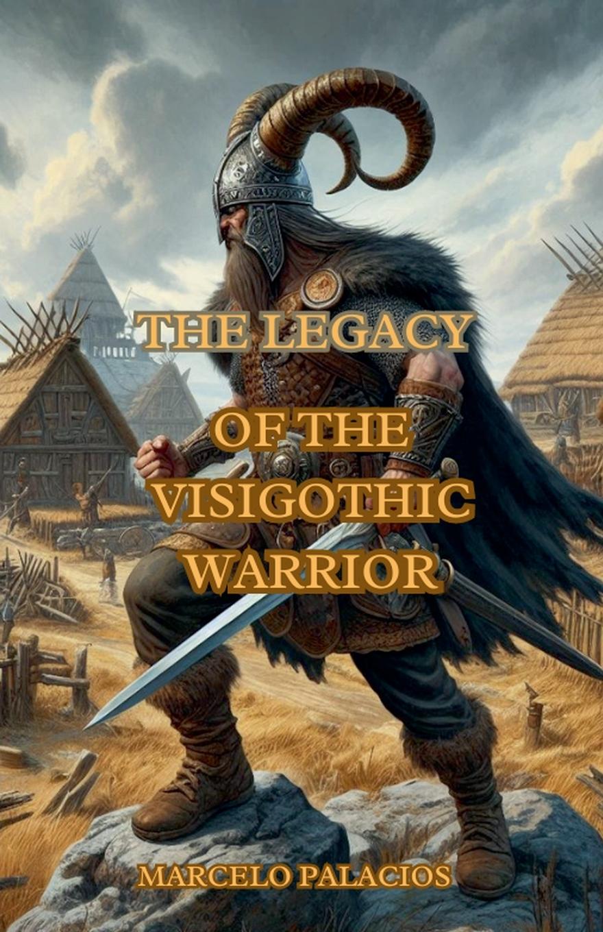 Vorderes Coverbild The Legacy of the Visigothic Warrior