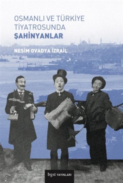 Vorderes Coverbild Osmanli ve Türkiye Tiyatrosunda Sahinyanlar