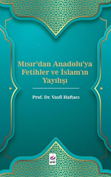 Vorderes Coverbild Misirdan Anadoluya Fetihler ve Islamin Yayilisi