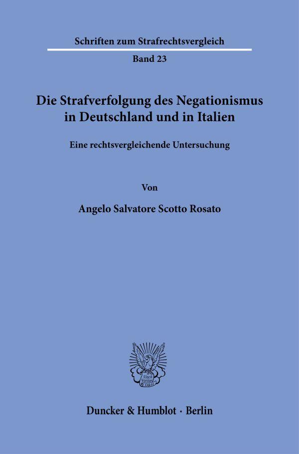 Vorderes Coverbild Die Strafverfolgung des Negationismus in Deutschland und in Italien
