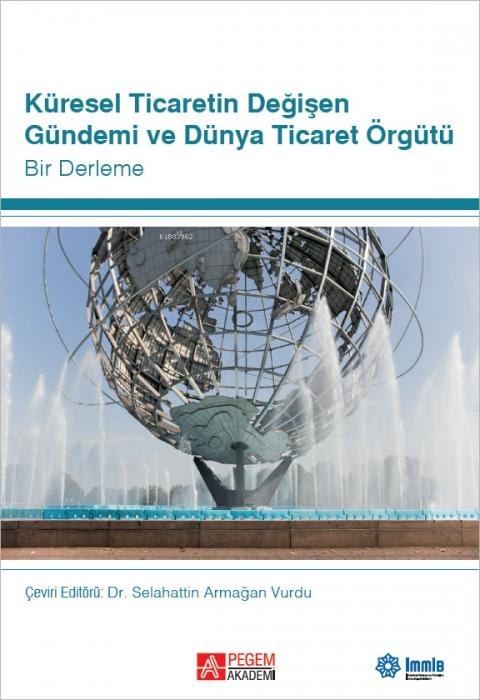 Vorderes Coverbild Küresel Ticaretin Degisen Gündemi ve Dünya Ticaret Örgütü