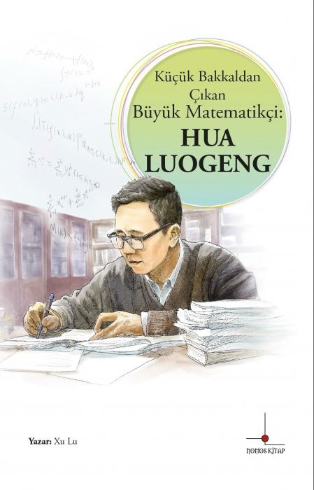 Vorderes Coverbild Kücük Bakkaldan Cikan Büyük Matematikci - Hua Luogeng