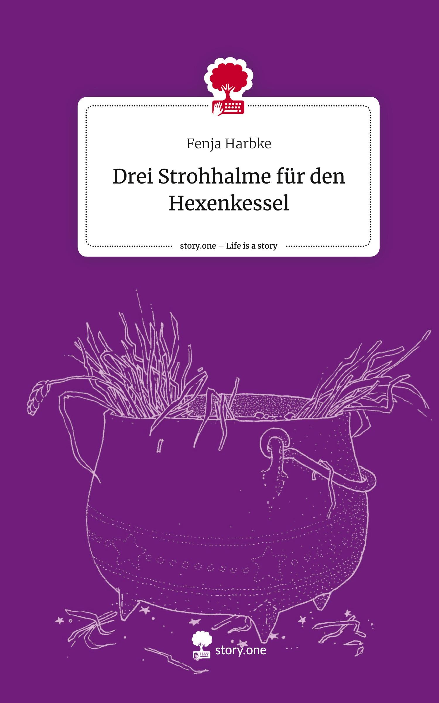 Vorderes Coverbild Drei Strohhalme für den Hexenkessel. Life is a Story - story.one