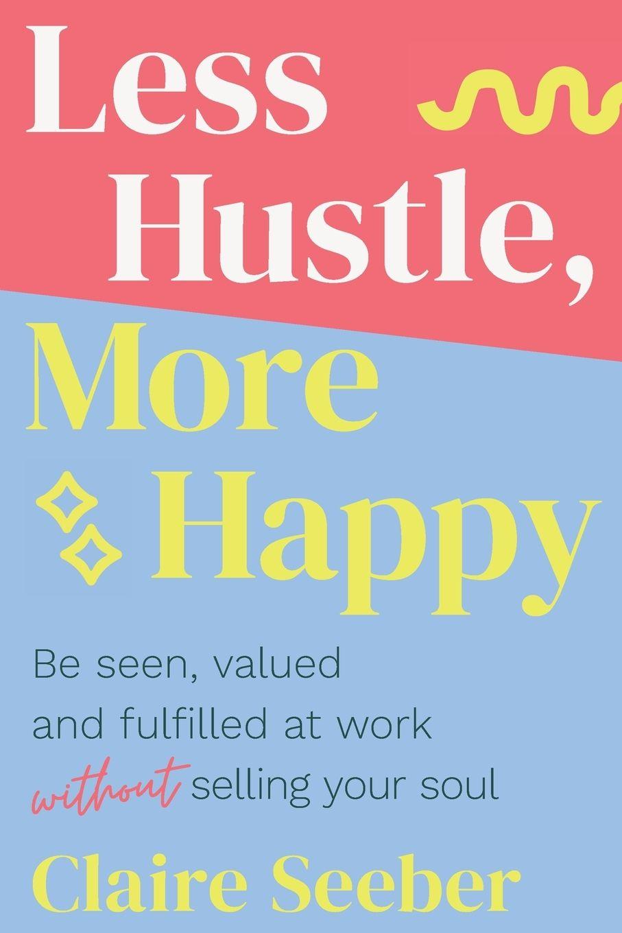 Vorderes Coverbild Less Hustle, More Happy