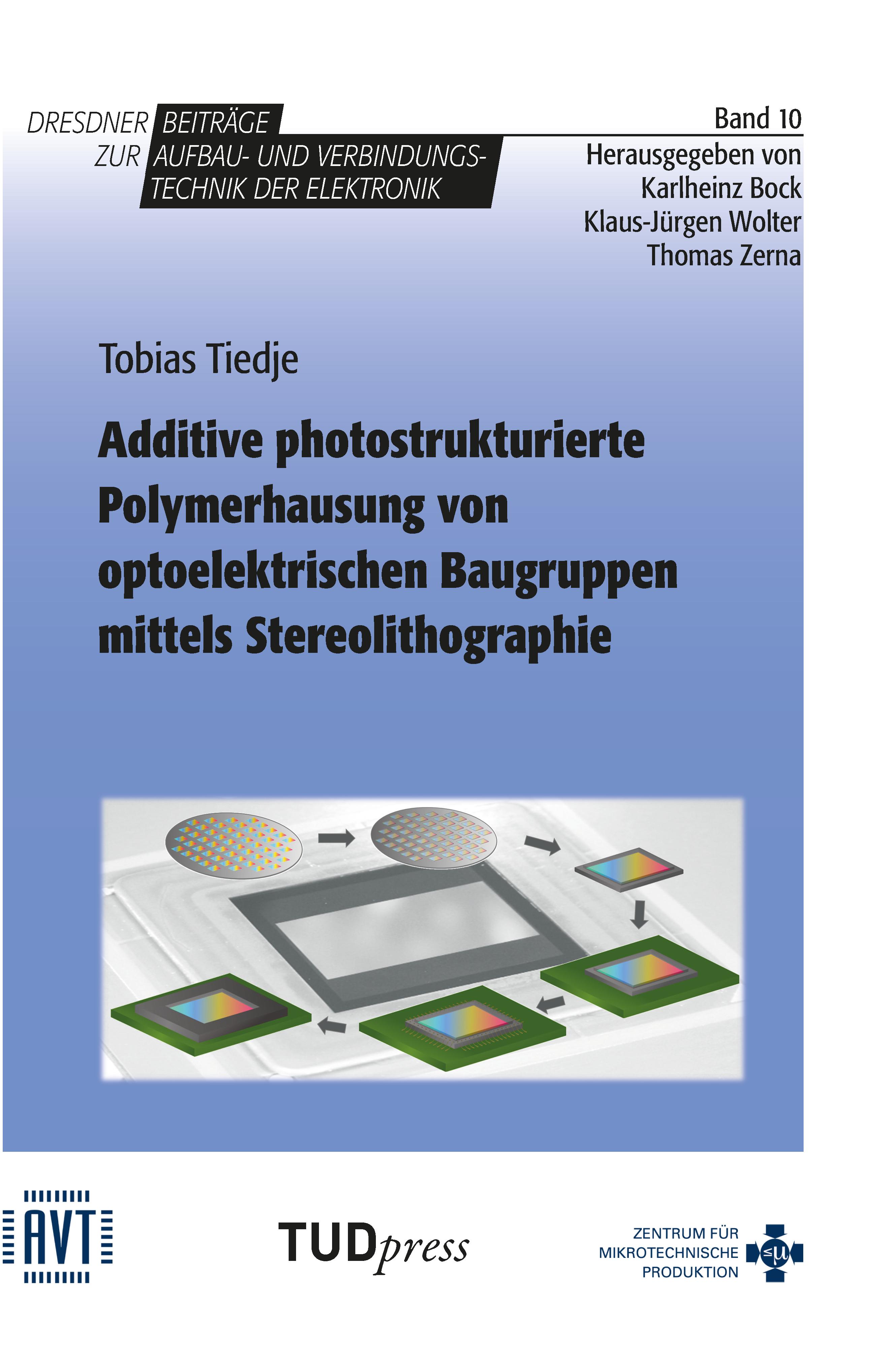 Vorderes Coverbild Additive photostrukturierte Polymerhausung von optoelektrischen Baugruppen mittels Stereolitographie