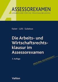 Vorderes Coverbild Die Arbeits- und Wirtschaftsrechtsklausur im Assessorexamen