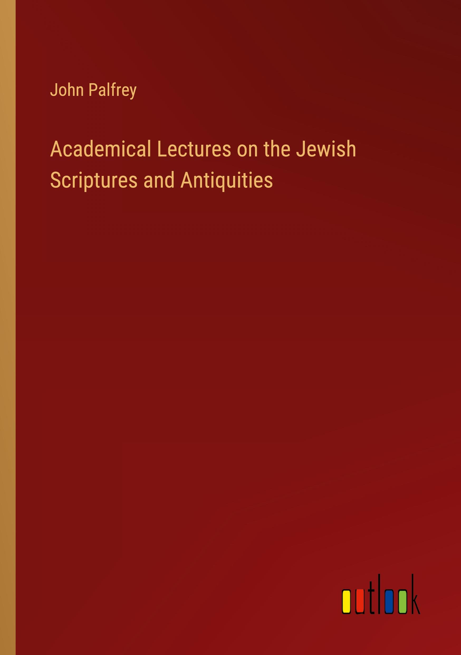 Vorderes Coverbild Academical Lectures on the Jewish Scriptures and Antiquities
