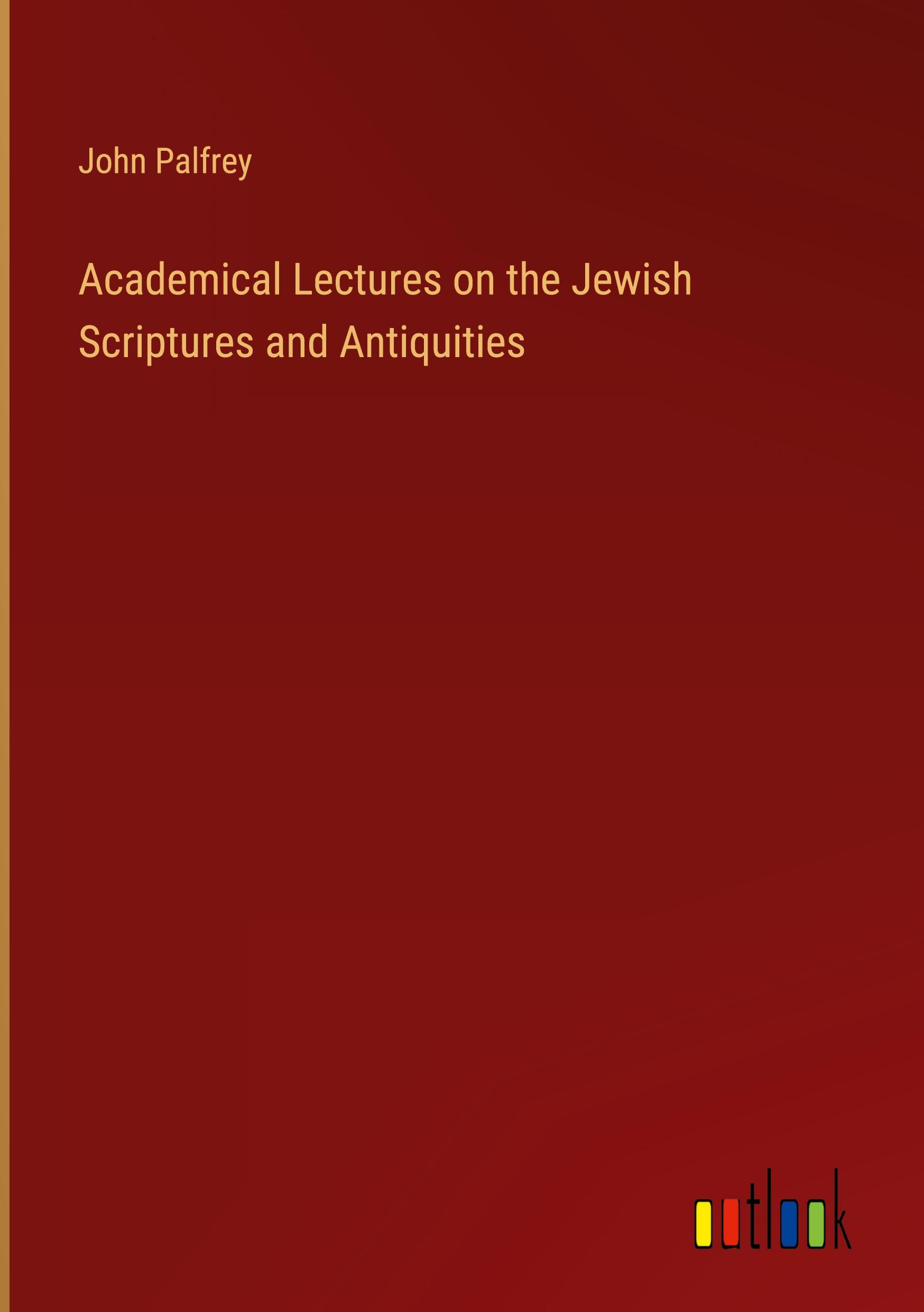 Vorderes Coverbild Academical Lectures on the Jewish Scriptures and Antiquities