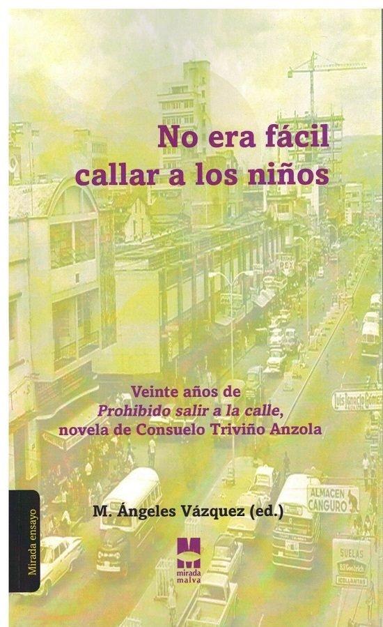 Vorderes Coverbild No era fácil callar a los niños : veinte años de "Prohibido salir a la calle", novela de Consuelo Triviño Anzola