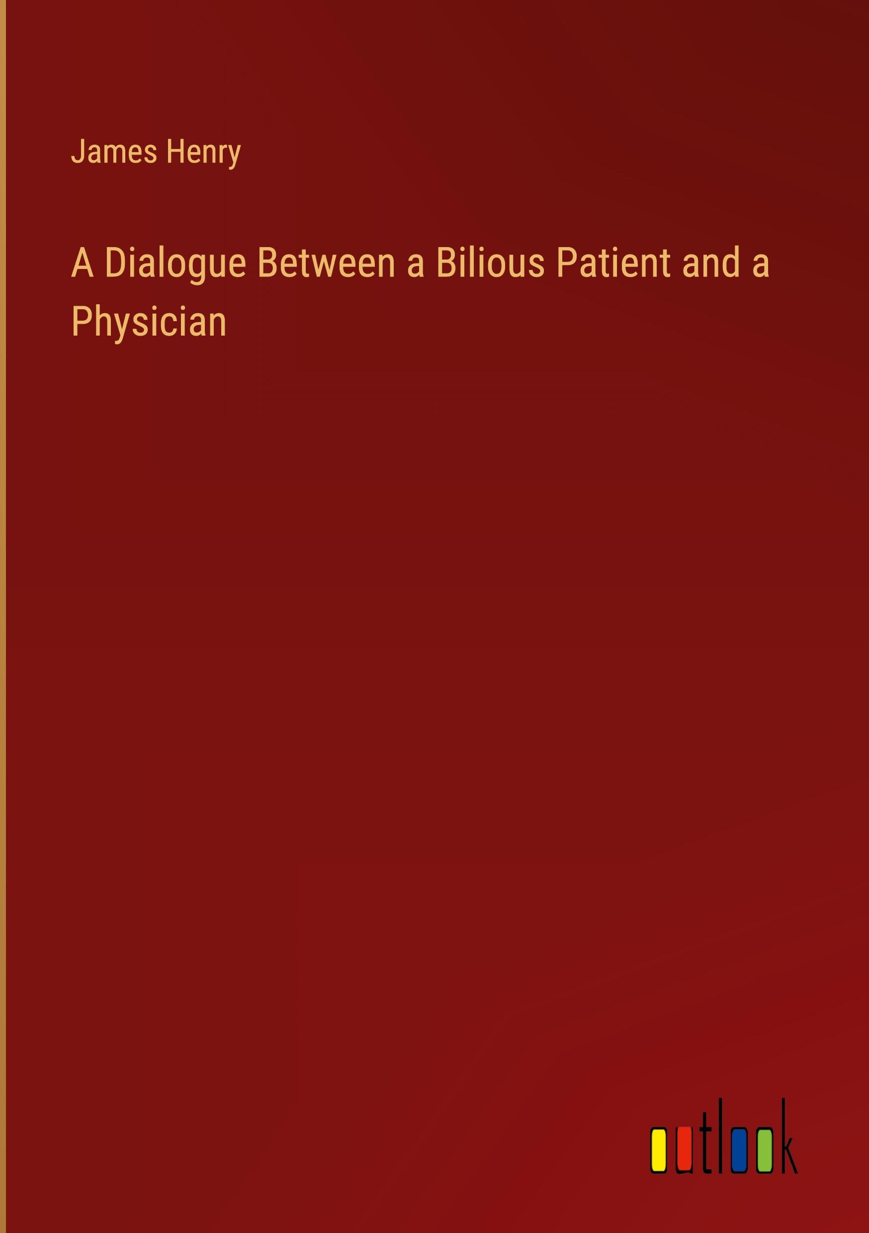 Vorderes Coverbild A Dialogue Between a Bilious Patient and a Physician