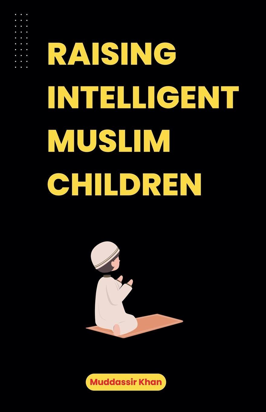 Vorderes Coverbild Raising Intelligent Muslim Children