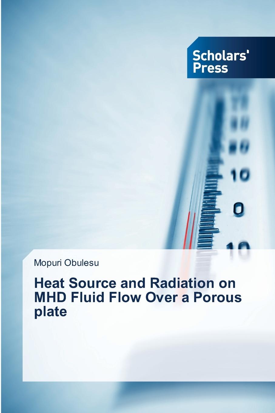 Vorderes Coverbild Heat Source and Radiation on MHD Fluid Flow Over a Porous plate
