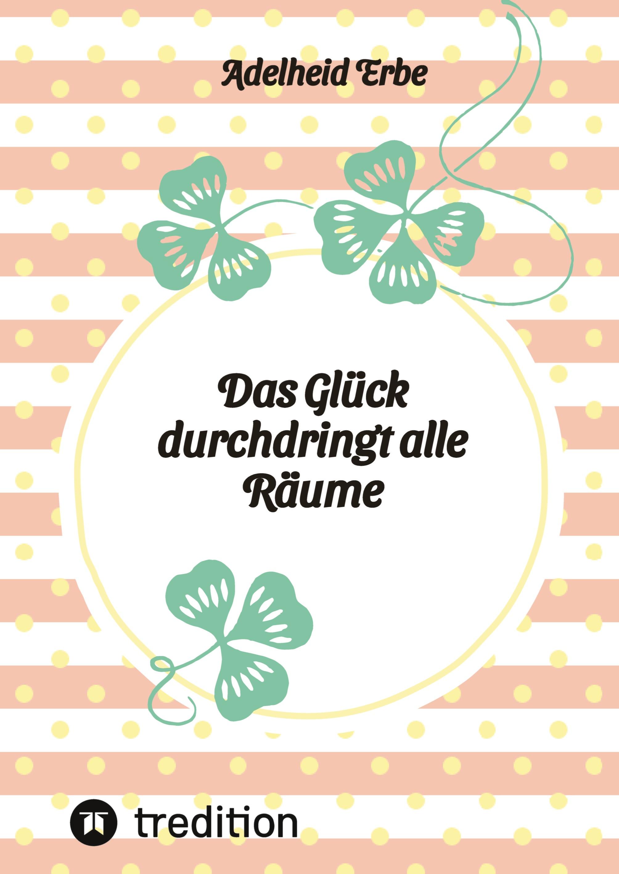 Vorderes Coverbild Das Glück durchdringt alle Räume
