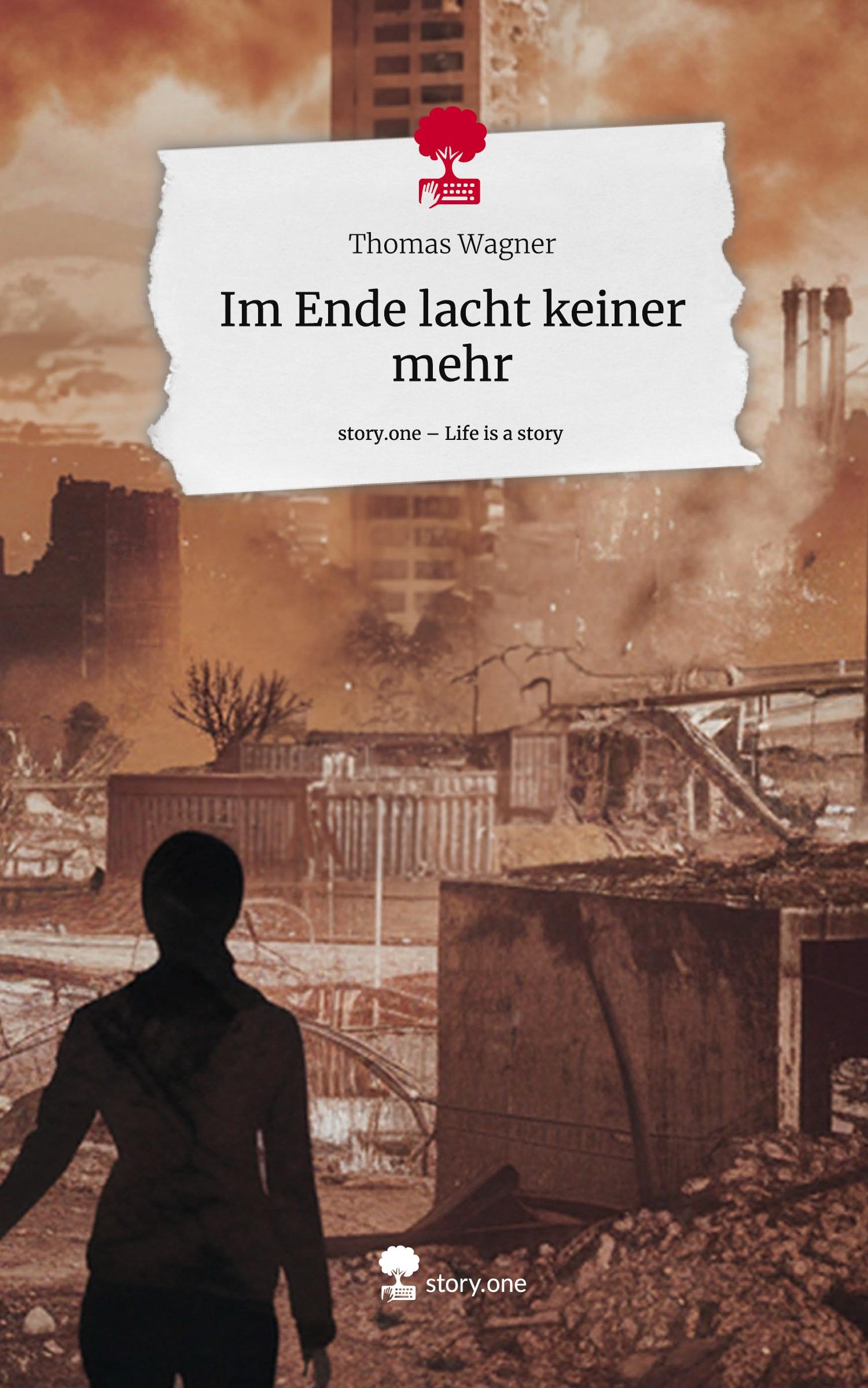 Vorderes Coverbild Im Ende lacht keiner mehr. Life is a Story - story.one