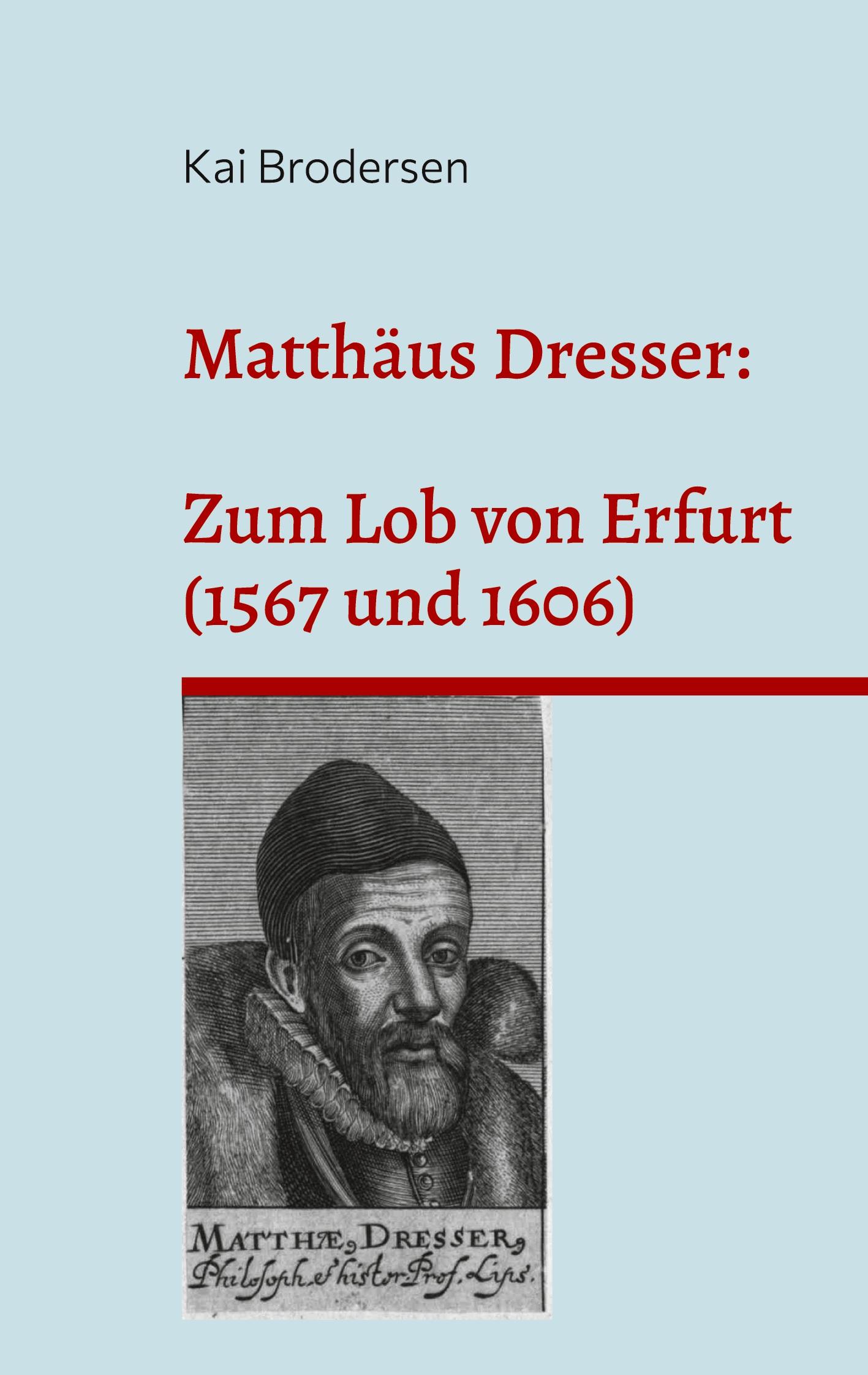 Vorderes Coverbild Matthäus Dresser: Zum Lob von Erfurt (1567 und 1606)