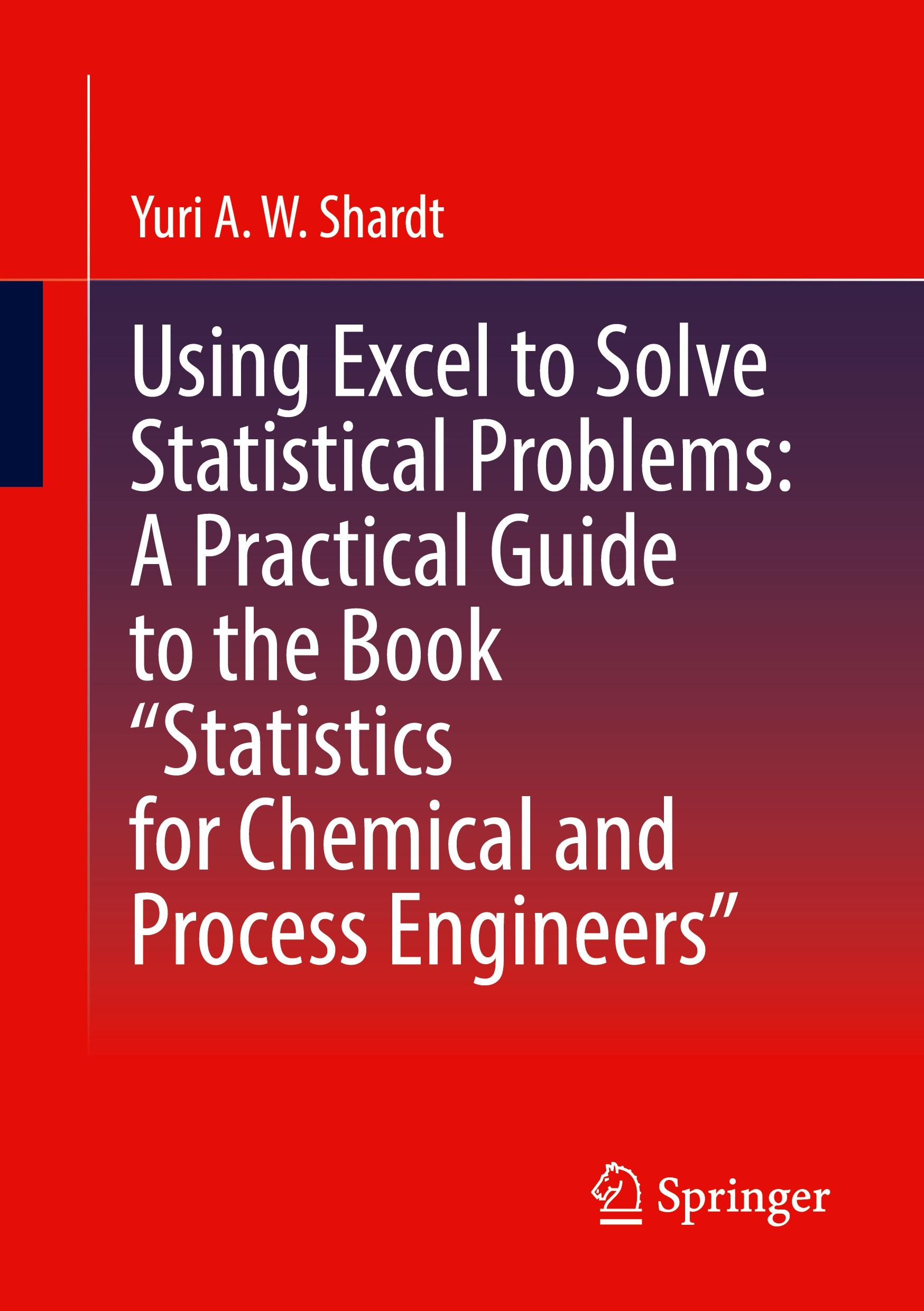 Vorderes Coverbild Using Excel to Solve Statistical Problems: A Practical Guide to the Book "Statistics for Chemical and Process Engineers"