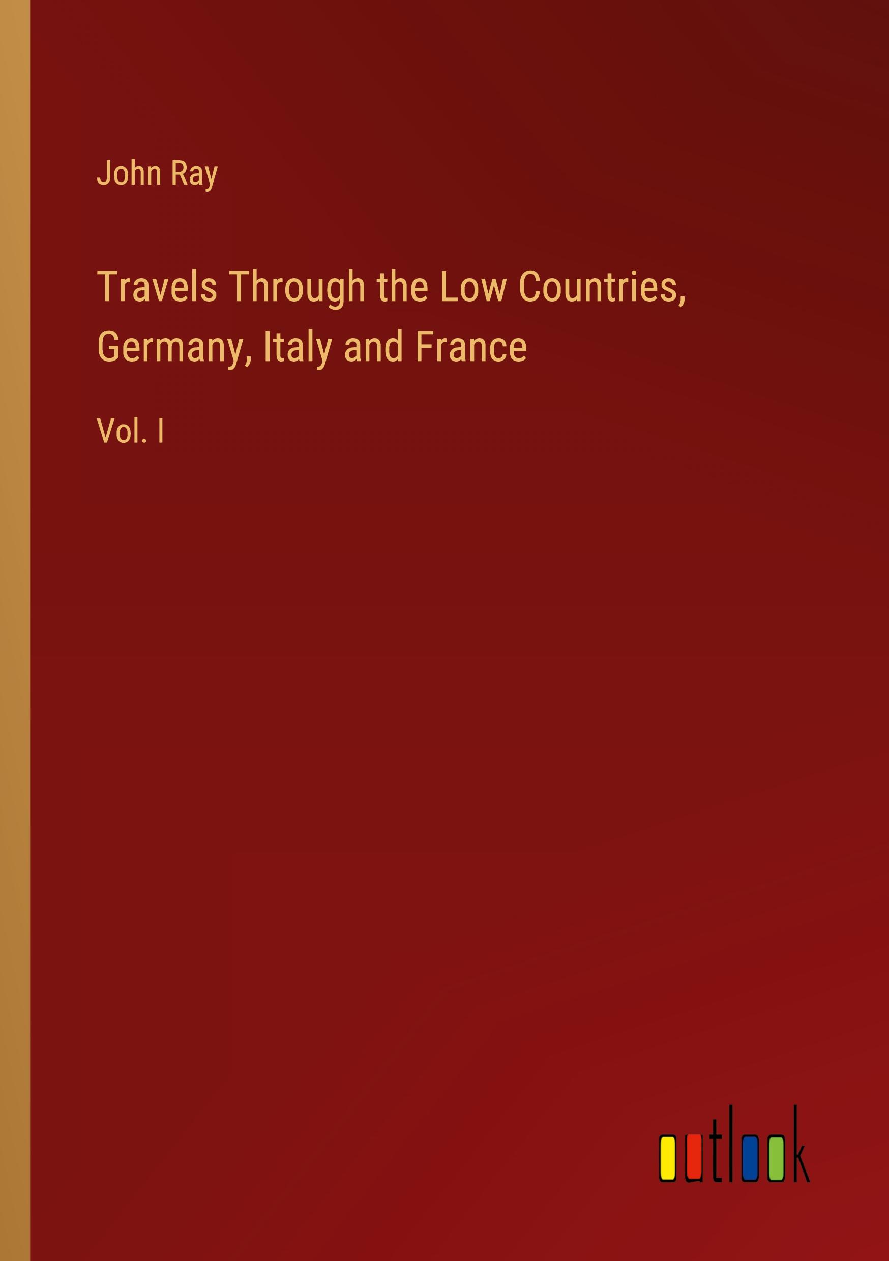 Vorderes Coverbild Travels Through the Low Countries, Germany, Italy and France