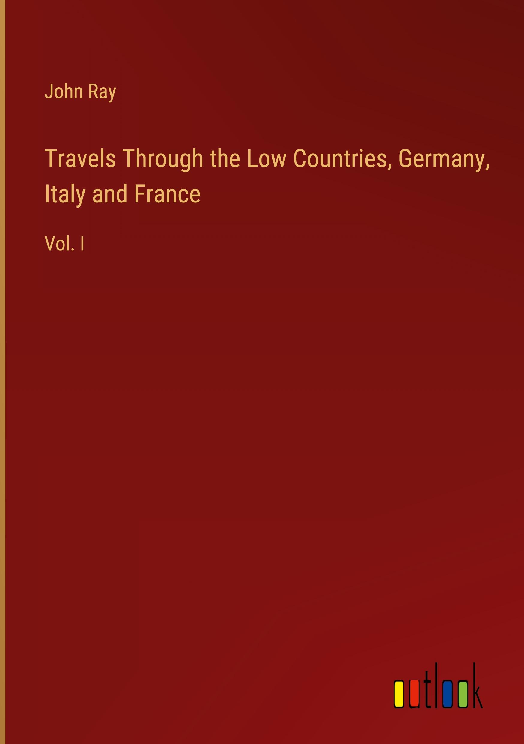 Vorderes Coverbild Travels Through the Low Countries, Germany, Italy and France