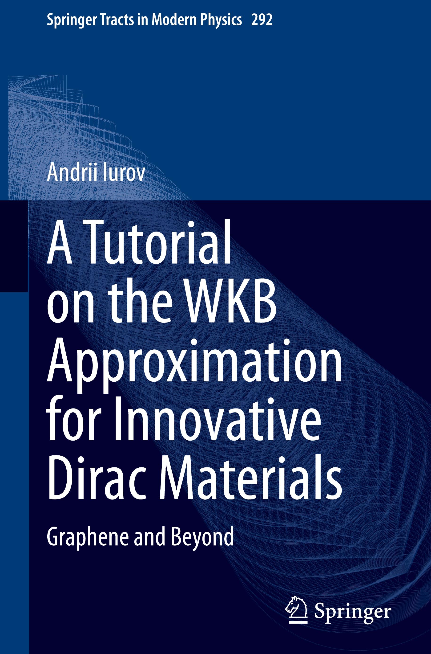 Vorderes Coverbild A Tutorial on the WKB Approximation for Innovative Dirac Materials