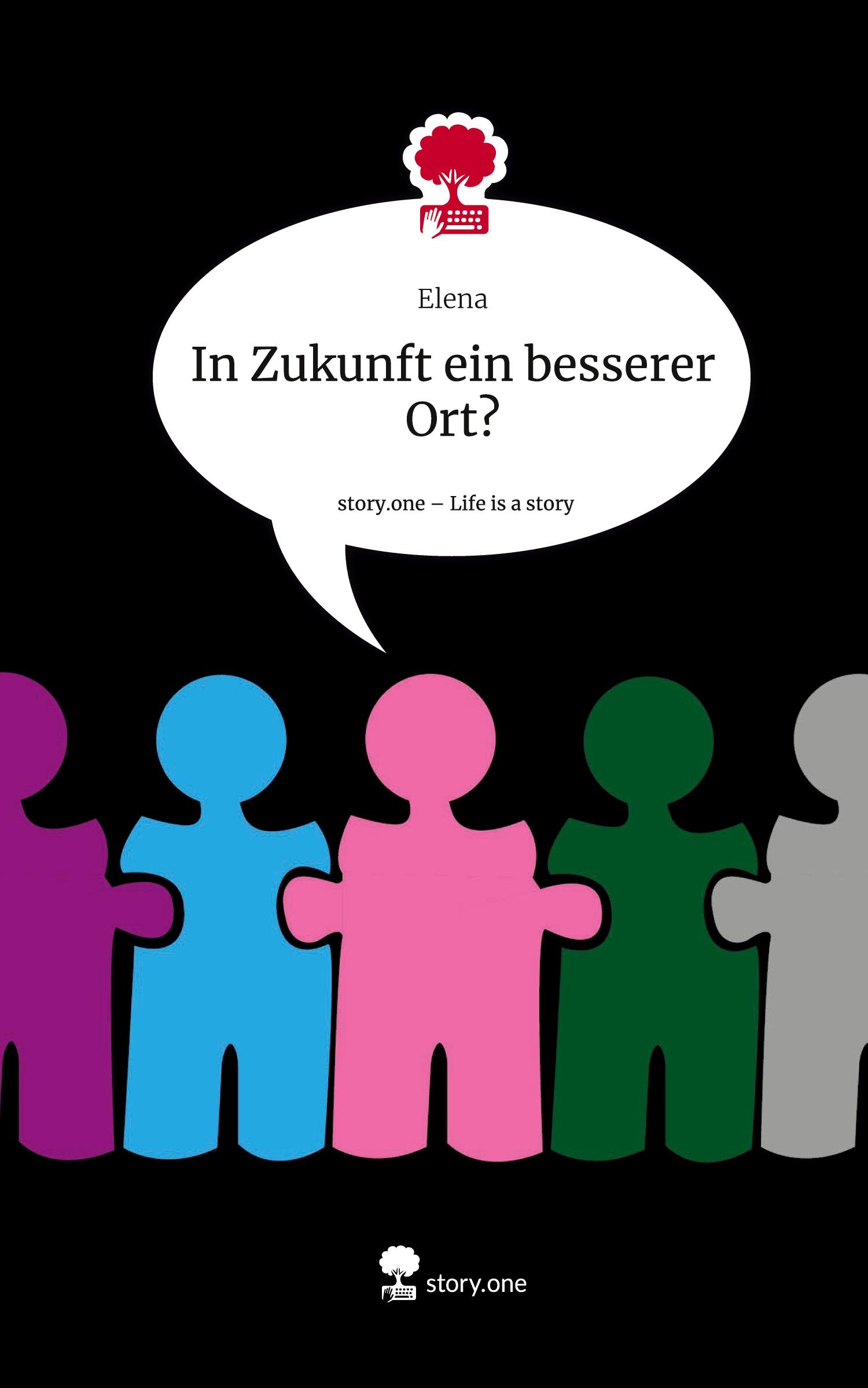 Vorderes Coverbild In Zukunft ein besserer Ort?. Life is a Story - story.one